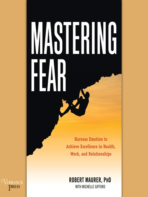 Title details for Mastering Fear by Robert Maurer - Available